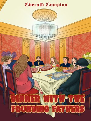 cover image of Dinner with the Founding Fathers